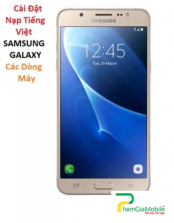 Cài Đặt Nạp Tiếng Việt Samsung Galaxy J7 2016